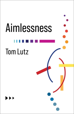 Aimlessness (No Limits) By Tom Lutz Cover Image
