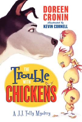 The Trouble with Chickens: A J.J. Tully Mystery Cover Image