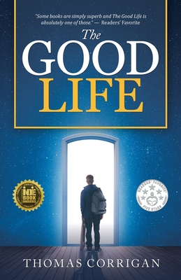 The Good Life: Next Generation Indie Book Awards Finalist Cover Image
