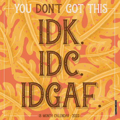 You Don't Got This 2023 Wall Calendar By Willow Creek Press Cover Image