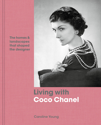 Living with Coco Chanel: The homes and landscapes that shaped the designer Cover Image