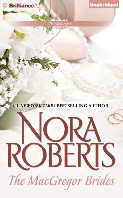 The MacGregor Brides (Macgregors #8) By Nora Roberts, Angela Dawe (Read by) Cover Image