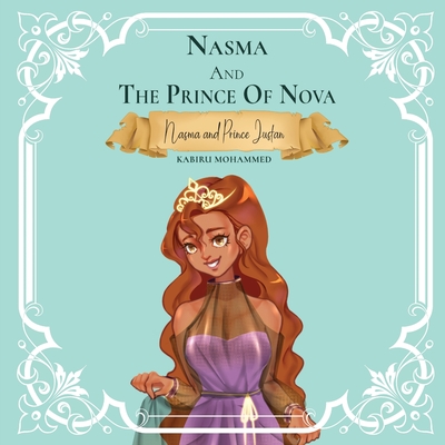 Nasma and the Prince of Nova: Princess Nasma and Prince Justan