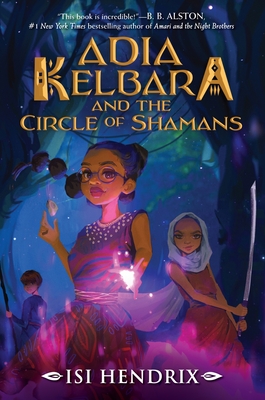 Adia Kelbara and the Circle of Shamans By Isi Hendrix Cover Image