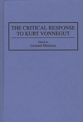 The Critical Response to Kurt Vonnegut (Critical Responses in Arts and Letters #14)