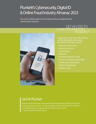 Plunkett's Cybersecurity, Digital ID & Online Fraud Industry Almanac 2023: Cybersecurity, Digital ID & Online Fraud Industry Market Research, Statisti By Jack W. Plunket Cover Image