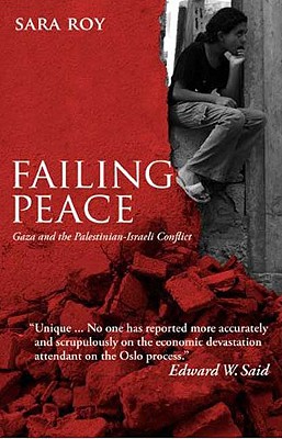 Failing Peace: Gaza and the Palestinian-Israeli Conflict Cover Image