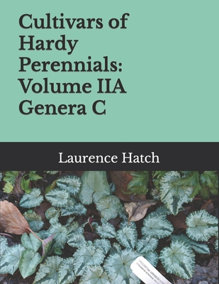 Cultivars of Hardy Perennials: Volume IIA Genera C Cover Image