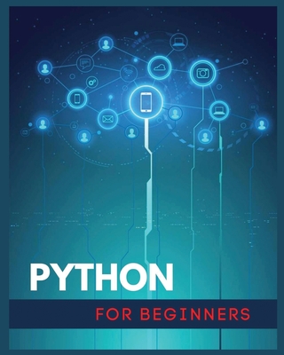 Python for Beginners: Data Analysis, Machine Learning, and Data Science Projects. A Crash Course in Python for Absolute Beginners By Bentley Madron Cover Image