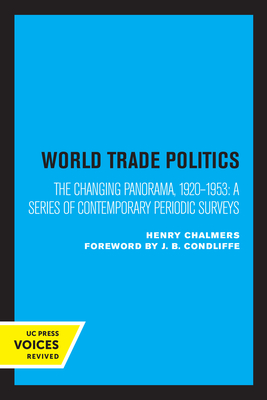 World Trade Policies: The Changing Panorama, 1920–1953: A Series of Contemporary Periodic Surveys Cover Image