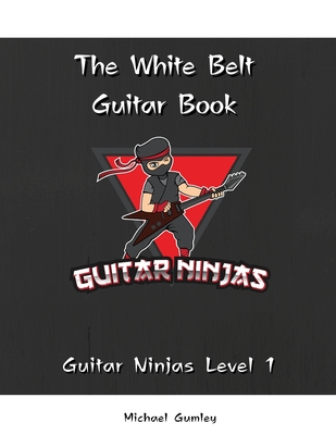 The Guitar Ninjas White Belt Book Cover Image