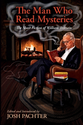 The Man Who Read Mysteries (Lost Classics) By William Brittain, Josh Pachter (Introduction by) Cover Image