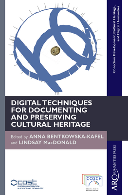 Digital Techniques for Documenting and Preserving Cultural Heritage (Collection Development) Cover Image