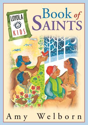 Loyola Kids Book of  Saints By Amy Welborn, Ansgar Holmberg (Illustrator) Cover Image