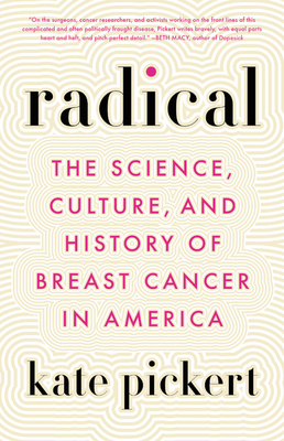 Radical: The Science, Culture, and History of Breast Cancer in America Cover Image
