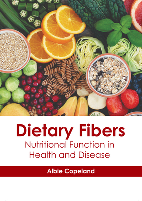 Dietary Fibers: Nutritional Function in Health and Disease Cover Image
