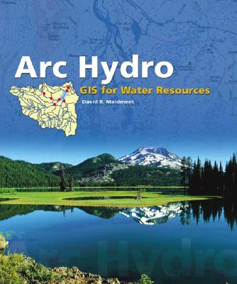 Arc Hydro: GIS for Water Resources Cover Image