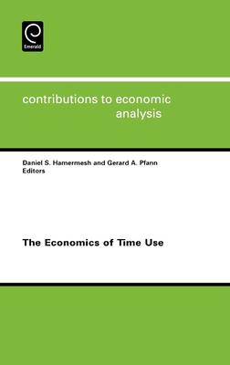 The Economics of Time Use (Contributions to Economic Analysis #271) By Daniel S. Hamermesh (Editor), Gerard a. Pfann (Editor) Cover Image