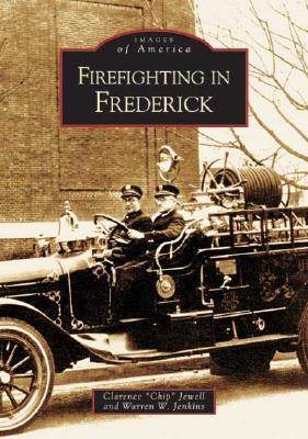 Firefighting in Frederick (Images of America) Cover Image