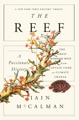 The Reef: A Passionate History: The Great Barrier Reef from Captain Cook to Climate Change Cover Image