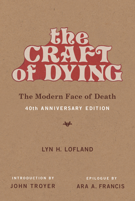 The Craft of Dying, 40th Anniversary Edition: The Modern Face of Death Cover Image