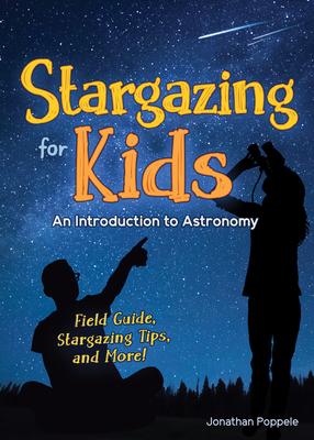 Stargazing for Kids: An Introduction to Astronomy By Jonathan Poppele Cover Image