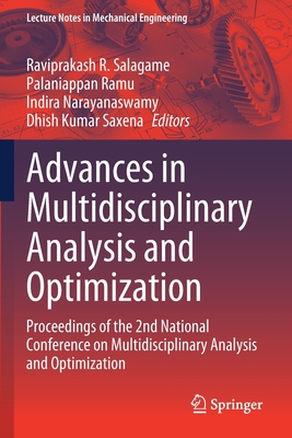 Advances in Multidisciplinary Analysis and Optimization: Proceedings of the 2nd National Conference on Multidisciplinary Analysis and Optimization (Lecture Notes in Mechanical Engineering)