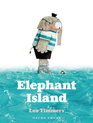 Elephant Island By Leo Timmers, Leo Timmers (Illustrator) Cover Image