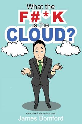What the F#*k Is the Cloud? Cover Image
