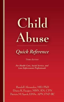 Child Abuse Quick Reference 3e: For Health Care, Social Service, and Law Enforcement Professionals Cover Image