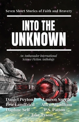 Into the Unknown: Seven Short Stories of Faith and Bravery Cover Image