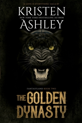 The Golden Dynasty (Fantasyland #2) By Kristen Ashley Cover Image