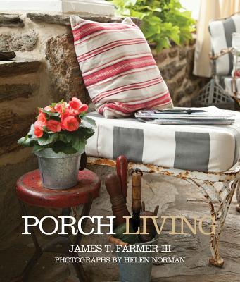 Porch Living By James T. Farmer, Helen Norman (Photographer) Cover Image