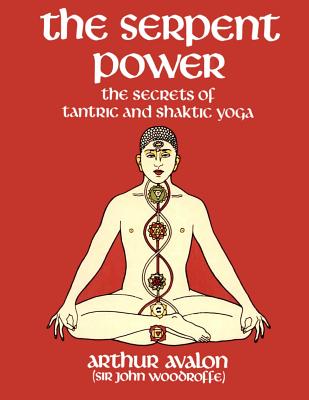 The Serpent Power: The Secrets of Tantric and Shaktic Yoga Cover Image