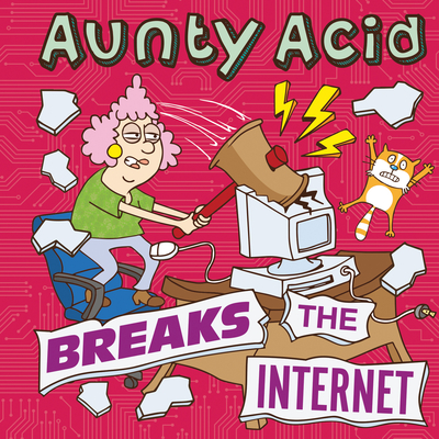 Aunty Acid Breaks the Internet By Ged Backland (Created by) Cover Image