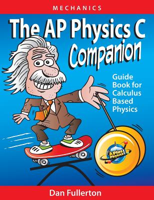The AP Physics C Companion: Mechanics By Dan Fullerton Cover Image