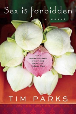 Sex Is Forbidden: A Novel By Tim Parks Cover Image