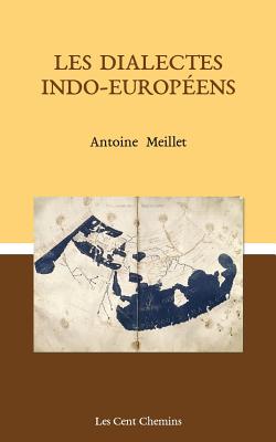 Les dialectes indo-européens By Antoine Meillet Cover Image