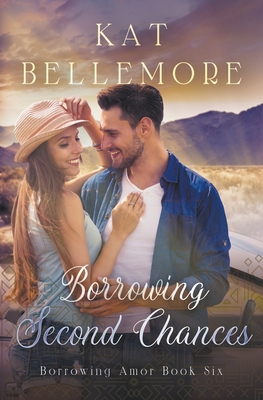 Borrowing Second Chances (Borrowing Amor #6)