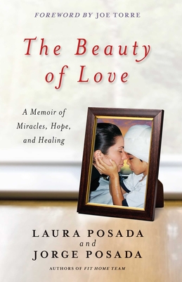 The Beauty of Love: A Memoir of Miracles, Hope, and Healing cover