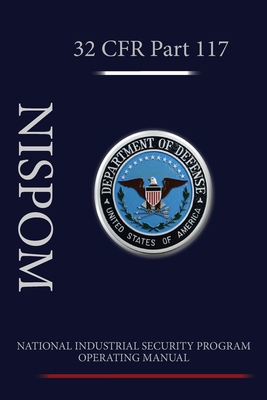 National Industrial Security Program Operating Manual (NISPOM) By Department of Defense Cover Image