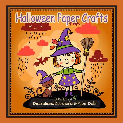 Halloween Paper Crafts: Cut Out Decorations, Bookmarks & Paper Dolls (Learning Is Fun & Games)