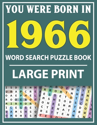 Large Print Word Search Puzzle Book: You Were Born In 1966: Word Search Large Print Puzzle Book for Adults Word Search For Adults Large Print Cover Image