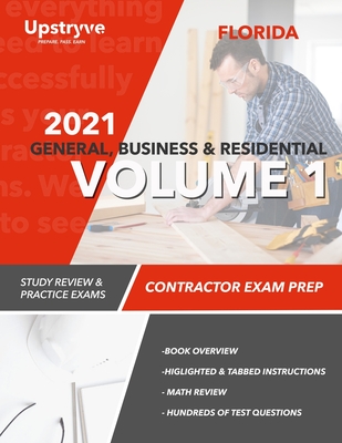 2021 Florida General, Building and Residential Contractor Exam Prep Volume 1: Study Review & Practice Exams By Upstryve Inc Cover Image