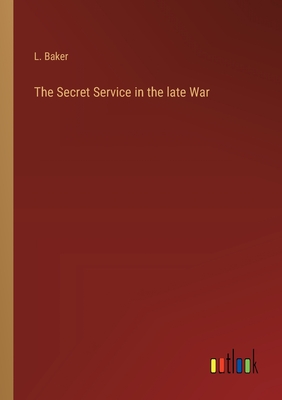The Secret Service in the late War Cover Image