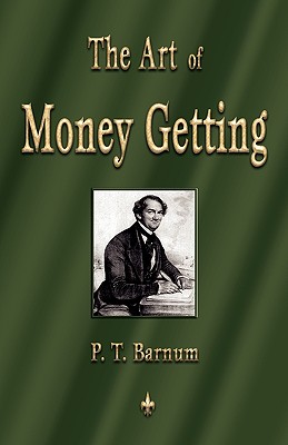 The Art of Money Getting: Golden Rules for Making Money Cover Image