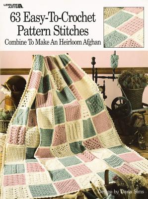 63 Easy-To-Crochet Pattern Stitches Combine to Make an Heirloom Afghan