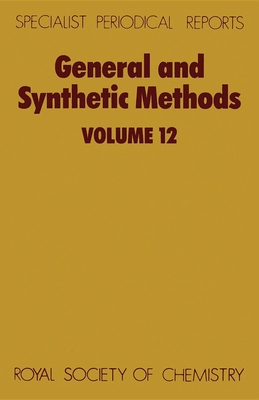 General and Synthetic Methods: Volume 12 (Specialist Periodical Reports #12) By G. Pattenden (Editor) Cover Image