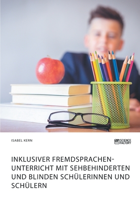 Inklusiver Fremdsprachenunterricht mit sehbehinderten und blinden Schülerinnen und Schülern By Isabel Kern Cover Image