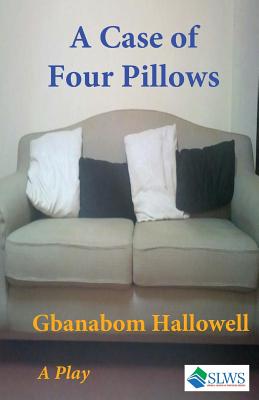 A Case of Four Pillows By Gbanabom Hallowell Cover Image